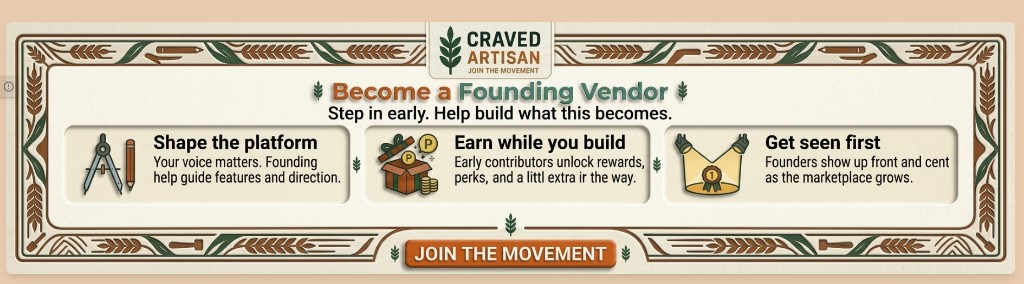 Craved Artisan: become a founding vendor, shape the platform, earn while you build, get seen first, and join the movement.
